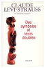 Des symboles et leurs doubles. LÉVI-STRAUSS (Claude)