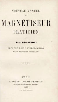 Mesmer et le magnétisme animal [SUIVI DE] Lettres d'un magnétiseur [SUIVI DE] Nouveau manuel du magnétiseur praticien [SUIVI DE] De l'influence du magnétisme sur le développement de la voix et du goût en musique [SUIVI DE] Le monde occulte ou mystères du magnétisme et tableau du somnambulisme à Paris [SUIVI DE] Table qui danse et table qui répond, expériences à la portée de tout le monde [SUIVI DE] La sorcellerie