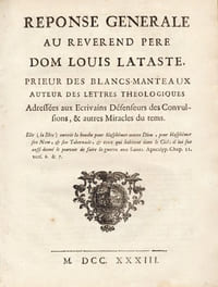 Réponse générale au révérend père Dom Louis Lataste, prieur des Blancs-Manteaux, auteur des lettres théologiques adressées aux écrivains défenseurs des convulsions, et autres miracles du tems