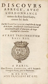 La grandeur de nos roys et de leur souveraine puissance [SUIVI DE] Discours abrégé avec l'ordonnance entière du roy Sainct Louis contre les duels [SUIVI DE] Traicté contre les duels, avec les ordonnances & arrests du roy sainct Loys [SUIVI DE] Traicté de la souveraineté du roy et de son royaume [SUIVI DE] Second traicté de la souveraineté du roy. Au roy très-chrestien Loys XIII [SUIVI DE] Examen du traité de M. Jean Savaron de la souveraineté du roy et de son royaume [SUIVI DE] Les Erreurs et impostures de «l'Examen du Traité, de M. Jean Savaron, de la souveraineté du roi» [SUIVI DE] Traitté contre les masques [SUIVI DE] Chronologie des Estats généraux, où le Tiers estat est compris, depuis l'an 1615 jusques à 422