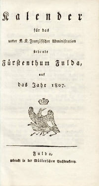 Kalender für das unter K. K. Franzfischer Administration stehende Fürstenthum Fulda, auf das Jahr 1807