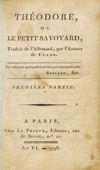 Théodore, ou le petit savoyard. Traduit de l'allemand, par l'auteur de CYANE.