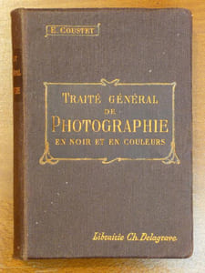 TRAITE GENERAL DE PHOTOGRAPHIE EN NOIR ET EN COULEURS.