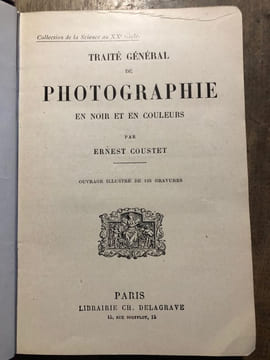 TRAITE GENERAL DE PHOTOGRAPHIE EN NOIR ET EN COULEURS.. COUSTET  Ernest . 