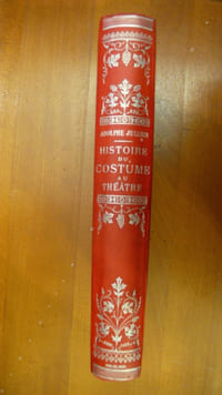  HISTOIRE DU COSTUME AU THEATRE DEPUIS LES ORIGINES DU THEATRE EN FRANCE JUSQU'A NOS JOURS .