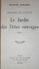 Le Jardin des Bêtes sauvages ( la chronique des Pasquier ) roman.. DUHAMEL Georges.