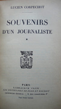 Souvenirs d'un journaliste.. CORPECHOT Lucien.