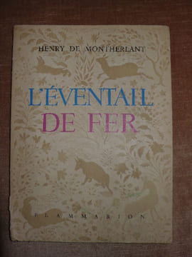 L ' EVENTAIL DE FER.. MONTHERLAND ( Henry de )