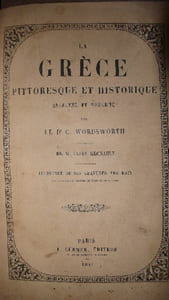LA GRECE PITTORESQUE pittoresque et historique ancienne et moderne par Dr C. Wordsworth traduction de M. Elias Regnault illustrée de 366 gravures sur bois par les premiers artistes de Paris et de Londres. Edité à Paris chez Curmer. 1841. 