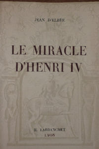LE MIRACLE D' HENRI IV.