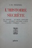 L' HISTOIRE SECRETE . La Cagoule. Le Front populaire ; Vichy. Londres. Deuxième Bureau . L' Algérie française . L' O.A.S.. TOURNOUX J.R.
