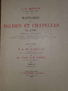 HISTOIRE DES EGLISES ET CHAPELLES DE LYON.. MARTIN J. B.