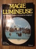 MAGIE LUMINEUSE du théâtre d' ombres à la lanterne magique.. REMISE Jac / REMISE Pascale / VAN DE WALLE Regis.