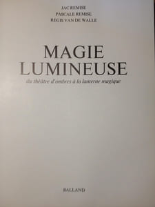 MAGIE LUMINEUSE du théâtre d' ombres à la lanterne magique.