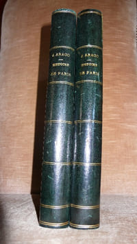 HISTOIRE DE PARIS ses Révolutions, ses Gouvernements et ses Evènements de 1841 à 1852, comprenant les sept dernières années DU REGNE DE LOUIS - PHILIPPE et les quatre premières DE LA REPUBLIQUE, par Jacques ARAGO auteur des Souvenirs d' un Aveugle.