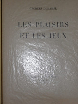 LES PLAISIRS et les JEUX.. DUHAMEL Georges / Marianne CLOUZOT.