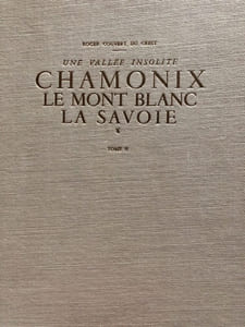UNE VALLEE INSOLITE. CHAMONIX , LE MONT BLANC, LA SAVOIE. 