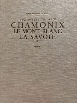 UNE VALLEE INSOLITE. CHAMONIX , LE MONT BLANC, LA SAVOIE. . COUVERT DU CREST