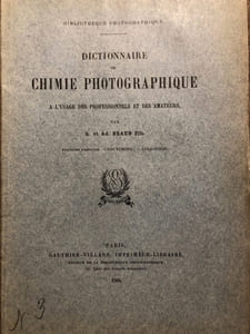 Dictionnaire de CHIMIE PHOTOGRAPHIQUE à l' usage des professionnels et des Amateurs.