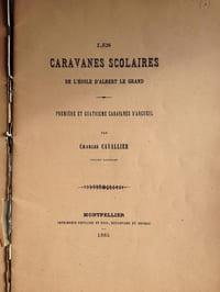 LES CARAVANES SCOLAIRES de l' Ecole d' Albert le Grand. Première et Quatrième caravanes d'Arcueil.