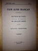 CAF. SECTION DE PARIS et SKI CLUB ALPIN PARISIEN. Bulletin trimestriel. N°1 de janvier , N°2 de février et N°3 de mars 1934. ( première année.). CLUB ...
