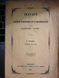 TRAVAUX de la Société d'Histoire et d'Archéologie de la Maurienne ( Savoie ). 3 bulletins. exemplaires du Docteur Fodéré. St Jean de Maurienne. 