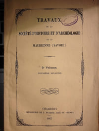 TRAVAUX de la Société d'Histoire et d'Archéologie de la Maurienne ( Savoie ). 3 bulletins. exemplaires du Docteur Fodéré. St Jean de Maurienne. 