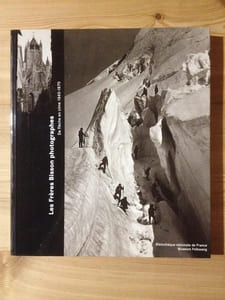 LES FRERES BISSON PHOTOGRAPHES. De flèche en cime 1840 - 1870.