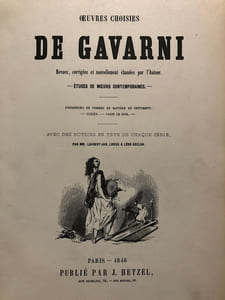 OEUVRES CHOISIES de GAVARNI. revues , corrigées et nouvellement classées par l'auteur. ETUDES DE MOEURS CONTEMPORAINES. TOME 1:  Fourberies de Femmes en matière de sentiment. Clichy. Paris le soir. 1846. TOME 2 : Les Enfants terribles.  Traduction en langue vulgaire . Les Lorettes. Les actrices. 1846.