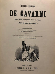 OEUVRES CHOISIES de GAVARNI. revues , corrigées et nouvellement classées par l'auteur. ETUDES DE MOEURS CONTEMPORAINES. TOME 1:  Fourberies de Femmes en matière de sentiment. Clichy. Paris le soir. 1846. TOME 2 : Les Enfants terribles.  Traduction en langue vulgaire . Les Lorettes. Les actrices. 1846.