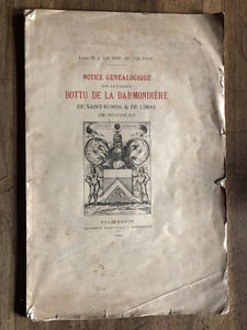 NOTICE GENEALOGIQUE SUR LA FAMILLE BOTTU DE LA BARMONDIERE DE SAINT-FONDS et DE LIMAS EN BEAUJOLAIS .