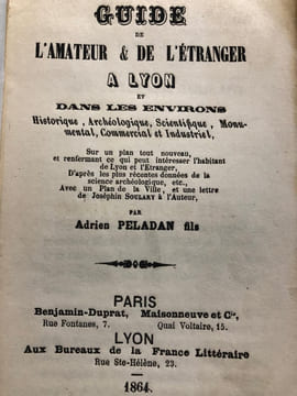 GUIDE de L'AMATEUR et de L'ETRANGER A LYON et dans les environs historique, Archéologique, Scientifique, Monumental, Commercial, et Industriel.. ...