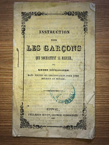 INSTRUCTION pour LES GARçONS qui souhaitent se marier ou GUIDE NECESSAIRE dans toutes les circonstances pour être heureux en Ménage. 