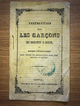 INSTRUCTION pour LES GARçONS qui souhaitent se marier ou GUIDE NECESSAIRE dans toutes les circonstances pour être heureux en Ménage. . PELLERIN et ...