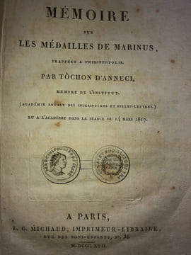 MEMOIRE SUR LES MEDAILLES DE MARINUS, frappées à Philippopolis. par TOCHON D'Anneci, membre de l'Institut. ( Académie Royale des inscriptions et ...