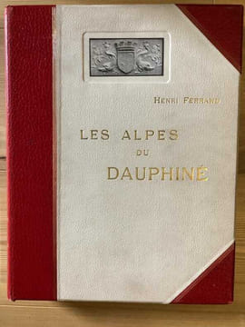 LES ALPES DU DAUPHINE reliure éditeur regroupant GRENOBLE Capitale des Alpes Françaises et LE PAYS Briançonnais de Briançon au Viso et la vallée de ...