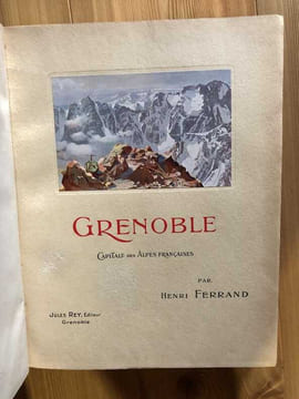 LES ALPES DU DAUPHINE reliure éditeur regroupant GRENOBLE Capitale des Alpes Françaises et LE PAYS Briançonnais de Briançon au Viso et la vallée de ...