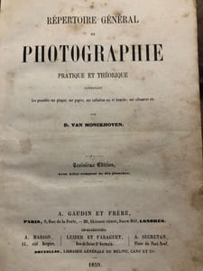 REPERTOIRE GENERAL DE PHOTOGRAPHIE  Pratique et Théorique contenant Les procédés sur plaque, sur papier, sur collodion sec et humide, sur albumine etc.