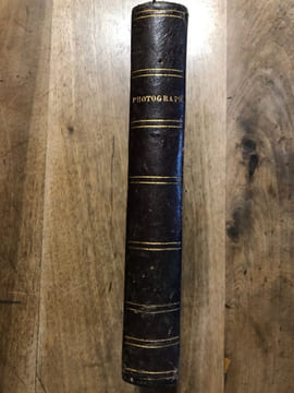 REPERTOIRE GENERAL DE PHOTOGRAPHIE Pratique et Théorique contenant Les procédés sur plaque, sur papier, sur collodion sec et humide, sur albumine ...