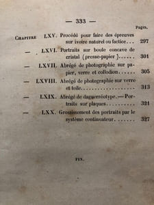 ENCYCLOPEDIE DE LA PHOTOGRAPHIE sur PAPIER , COLLODION, VERRE NEGATIF ET POSITIF ET SUR TOILE. Daguerréotype sur plaque d'argent, stéréoscope, ivoire naturel ou factice, boule concave de cristal ( presse-papier ) . Détail des instruments nécessaires pour la Photographie et le Daguerréotype. TRAITE COMPLET DU COLORIS particulier à ces différents procédés A L'AQUARELLE, A L'HUILE et avec les couleurs sèches en poudre . PROCEDES , AMELIORATIONS, PERFECTIONNEMENTS Apportésjusqu'à ce jour dans les différentes branches indiquées ci-dessus. Suivi d'un ABREGE A L'USAGE DES PERSONNES qui désirent apprendre seules L'UN OU L'AUTRE DE CES PROCEDES par M. LEGROS Professeur - Médailles d'or et d'argent. etc.