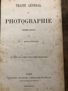 TRAITE GENERAL DE PHOTOGRAPHIE. sixième Edition . 1873. avec figures dans le texte et trois planches photographiques. 