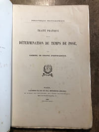 TRAITE PRATIQUE DE LA DETERMINATION DU TEMPS DE POSE. ( Bibliothèque Photographique )
