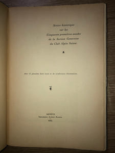 LES CINQUANTE PREMIERES ANNEES DE LA SECTION GENEVOISE DU CLUB ALPIN SUISSE 1865-1915.
