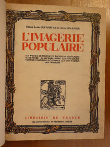 L 'IMAGERIE POPULAIRE .   ( exemplaire sur papier de Hollande N° 67/150 avec une suite  complète des 34 hors texte en couleurs , réservée aux seuls exemplaires de cette édition de luxe ) 