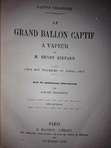 LE GRAND BALLON CAPTIF A VAPEUR de Henri Giffard. à Paris. Cour des Tuileries. 1878.
