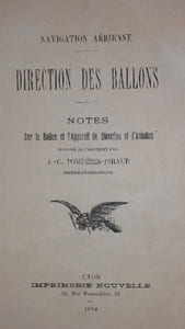 NAVIGATION  AERIENNE  .  DIRECTION  DES  BALLONS  . Notes sur le ballon et l ' appareil de direction et d ' aviation inventé et construit par J-C Pompeien- Piraud, ingénieur - aéronaute . 