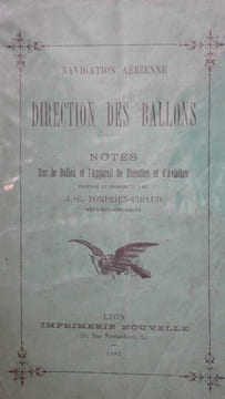 NAVIGATION  AERIENNE  .  DIRECTION  DES  BALLONS  . Notes sur le ballon et l ' appareil de direction et d ' aviation inventé et construit par J-C ...