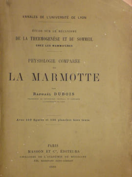 PHYSIOLOGIE COMPAREE de la MARMOTTE .. DUBOIS Raphaël .