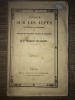 VOYAGE  SUR  LES  ALPES  Cottiennes  et  Maritimes . LE  COMTE  FRAN&ccedil;AIS   DE  NANTES.