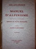 MANUEL D'ALPINISME. ( 2 volumes brochés. complet. ). CLUB ALPIN FRANçAIS.